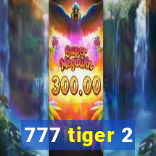 777 tiger 2